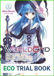 WorldEnd: What Do You Do at the End of the World? Are You Busy? Will You Save Us?, Vol. 1 (WorldEnd: What Do You Do at the End of the World? Are You Busy? Will You Save Us?, 1)
