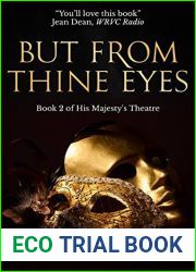But From Thine Eyes: Scintillating historical drama set in an Edwardian English theatre (His Majesty|s Theatre Book 2)