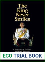 The King Never Smiles: A Biography of Thailand|s Bhumibol Adulyadej