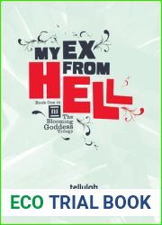 My Ex From Hell (The Blooming Goddess Trilogy, #1)