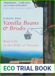 Vanilla Beans and Brodo: Real Life in the Hills of Tuscany