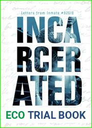 Incarcerated: Letters from Inmate 92510 (Love and War #1) (A Future Worth Fighting For #1)
