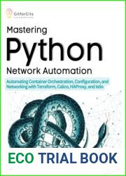 Mastering Python Network Automation: Automating Container Orchestration, Configuration, and Networking with Terraform, Calico, HAProxy, and Istio