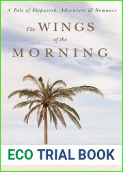 The Wings of the Morning: A Tale of Shipwreck, Adventure, and Romance