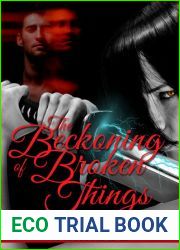 The Beckoning of Broken Things (Beckoning, #2)