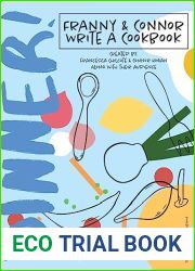 DINNER! Franny and Connor Write a Cookbook: A Collection of Improvised Recipes from Pandemic Pantries Everywhere!