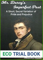 Mr. Darcy|s Imperfect Past: A Short, Secret Variation of Pride and Prejudice (Classics Retold Book 3)