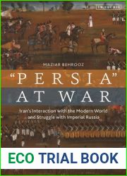 Persia at War: Iran|s Struggle with Imperial Russia