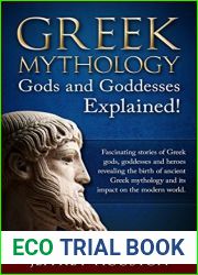 Greek Mythology, Gods and Goddesses Explained!: Fascinating Stories of Greek Gods, Goddesses and Heroes Revealing the Birth of Ancient Greek Mythology and Its Impact on the Modern World.
