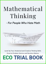 Mathematical Thinking - For People Who Hate Math: Level Up Your Analytical and Creative Thinking Skills. Excel at Problem-Solving and Decision-Making. (Advanced Thinking Skills Book 2)