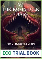 My Necromancer Class: Part 9 - Hungering Depths