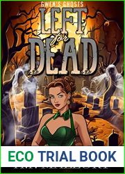 Left for Dead: A Paranormal Women|s Fiction Novel (Gwen|s Ghosts Book 4)