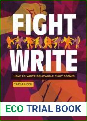 Fight Write: How to Write Believable Fight Scenes