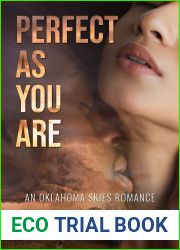 Perfect As You Are: A wounded warrior ASD Steamy Romance (Oklahoma Skies Book 4)