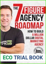 The Seven Figure Agency Roadmap: How to Build a Million Dollar Digital Marketing Agency