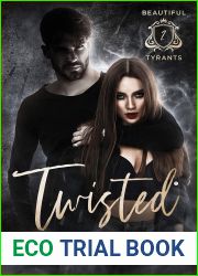 Twisted: A Dark Bully Reverse Harem Romance (Beautiful Tyrants Book 2)