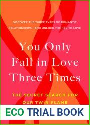 You Only Fall in Love Three Times: The Secret Search for Our Twin Flame