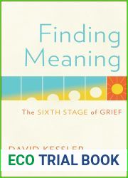 Finding Meaning: The Sixth Stage of Grief