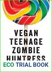 Vegan Teenage Zombie Huntress (The Redvale Zombie Prom Series)