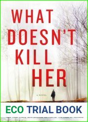 What Doesn|t Kill Her (Reeve LeClaire, #2)