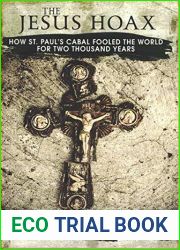 The Jesus Hoax: How St. Paul|s Cabal Fooled the World for Two Thousand Years