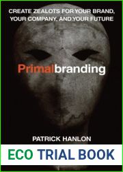 Primalbranding: Create Belief Systems that Attract Communities