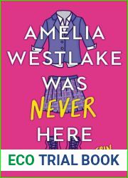 Amelia Westlake Was Never Here