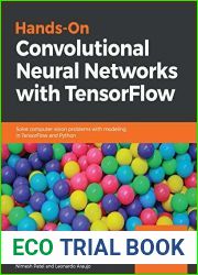 Hands-On Convolutional Neural Networks with TensorFlow: Solve computer vision problems with modeling in TensorFlow and Python