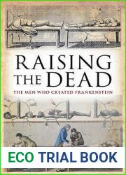 Raising the Dead: The Men Who Created Frankenstein