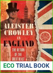 Aleister Crowley in England: The Return of the Great Beast
