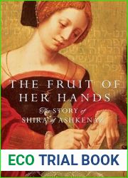 The Fruit of Her Hands: The Story of Shira of Ashkenaz