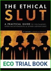 The Ethical Slut: A Practical Guide to Polyamory, Open Relationships and Other Adventures