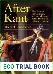 After Kant: The Romans, the Germans, and the Moderns in the History of Political Thought