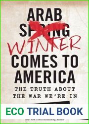 Arab Winter Comes to America : The Truth about the War We|re in