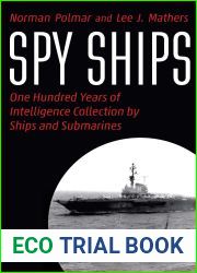Spy Ships: One Hundred Years of Intelligence Collection by Ships and Submarines