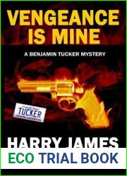 Vengeance is Mine (Benjamin Tucker, #1)
