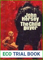 The Child Buyer: A Novel in the Form of Hearings Before the Standing Committee on Education, Welfare, and Public Morality of a Certain State Senate