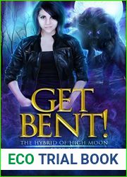 Get Bent! (The Hybrid of High Moon, #1)