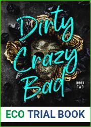 Dirty Crazy Bad: Book Two (Dirty Crazy Bad, #2)