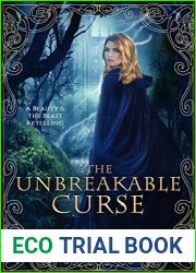 The Unbreakable Curse: A Beauty and the Beast Retelling