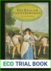 The English Countrywoman; Her Life in Farmhouse and Field from Tudor Times to the Victorian Age