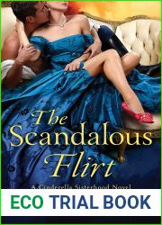 The Scandalous Flirt (Cinderella Sisterhood, #6)