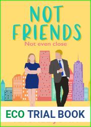 Not Friends: A Sweet Romantic Comedy (Sworn to Loathe You Book 3)