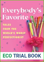 Everybody|s Favorite: Tales from the World|s Worst Perfectionist