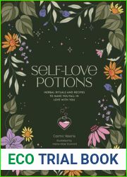 Self-Love Potions: Herbal recipes and rituals to make you fall in love with YOU