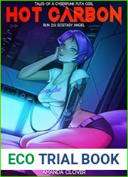 Hot Carbon: Tales of a Cyberpunk Futa Girl: [Run 2.0: Ecstasy Angel]