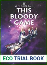 AlphaOmega I: This Bloody Game