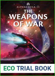 The Weapons of War (AlphaOmega, #2)