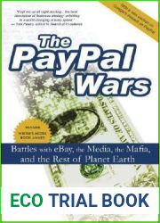 The PayPal Wars: Battles with eBay, the Media, the Mafia, and the Rest of Planet Earth
