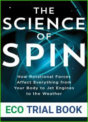 The Science of Spin: How Rotational Forces Affect Everything from Your Body to Jet Engines to the Weather